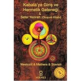 Kabalaya Giriş ve Hermetik Geleneği Sefer Yezirah (Oluşum Kitabı)