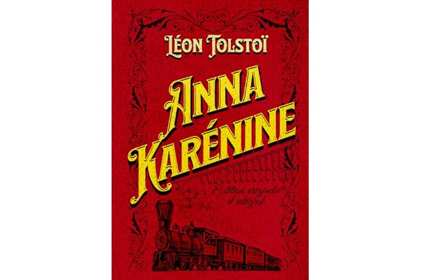 Anna Karénine Édition originale et intégral: Classique russe