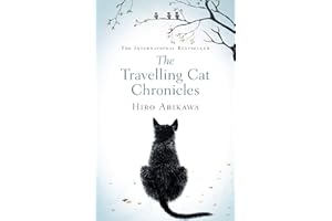 The Travelling Cat Chronicles: The uplifting million-copy bestselling Japanese translated story