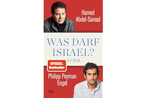 Was darf Israel?: Ein Streit | Zur aktuellen Krise in Nahost