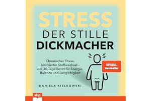 Stress. Der stille Dickmacher: Chronischer Stress, blockierter Stoffwechsel – der 30-Tage-Reset für Energie, Balance und Lang