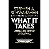 What It Takes: Lessons in the Pursuit of Excellence