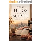 entre hilos y sue&ntilde;os: Un viaje de superaci&oacute;n entre hilos, sue&ntilde;os y nuevos comienzos (nunca es tarde n&ordm; 1)