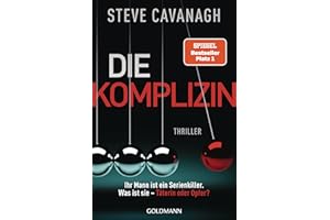 Die Komplizin – Ihr Mann ist ein Serienkiller. Was ist sie – Täterin oder Opfer?: Thriller. - Der neue Thriller vom Autor der SPIEGEL-Bestseller THIRTEEN und FIFTY FIFTY (Eddie-Flynn-Reihe, Band 7)