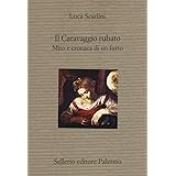 Il Caravaggio rubato. Mito e cronaca di un furto