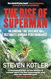 The Rise of Superman: Decoding the Science of Ultimate Human Performance