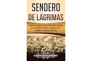 Sendero de Lágrimas: Una Guía Fascinante de las Expulsiones Forzadas de las Naciones Cherokee, Muscogee Creek, Seminole, Chickasaw y Choctaw