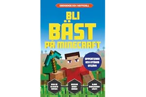 Bli bäst på Minecraft : uppdaterad och utökad utgåva