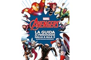 Avengers. La guida ai personaggi dalla A alla Z. Nuova ediz.