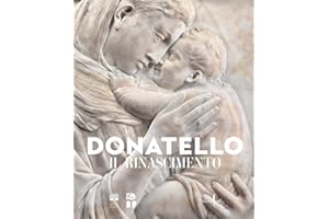 Donatello. Il Rinascimento. Ediz. illustrata