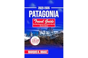 Patagonia Travel Guide 2025-2026: The Only Companion You Need to Plan the Trip of a Lifetime (Pathfinder Voyages)