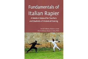 Fundamentals of Italian Rapier: A Modern Manual for Teachers and Students of Historical Fencing