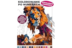 Kolorowanie po numerach: Afrykańskie zwierzęta | Lwy, słonie, hipopotamy, krokodyle i wiele więcej: Relaksująca kolorowanka dla dorosłych z egzotycznymi zwierzętami | Odkryj piękno dzikiej przyrody