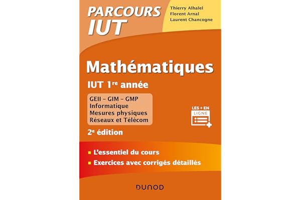 Mathématiques IUT 1re année - 2e éd. - L'essentiel du cours, exercices avec corrigés détaillés: L'essentiel du cours, exercices avec corrigés détaillés