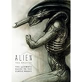 Alien: The Archive-The Ultimate Guide to the Classic Movies