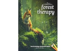 Forest Therapy / livre de coloriage relaxant pour adultes.: 50 coloriages uniques sur le thème de la forêt et ses animaux.