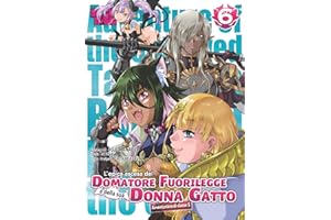 L'epica ascesa del domatore fuorilegge (Vol. 6)