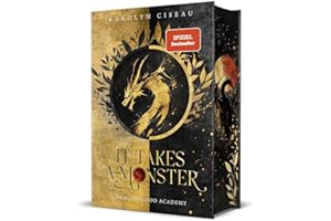 It Takes a Monster … Dragonblood Academy: Epische Drachen-Romantasy mit Academy-Setting und Enemies to Lovers | Limitierte Auflage mit Farbschnitt