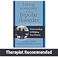 Loving Someone with Bipolar Disorder, Second Edition: Understanding and Helping Your Partner (New Harbinger Loving Someone Series)
