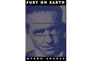 Fury on Earth: A Biography of Wilhelm Reich