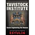 Tavistock Institute: Social Engineering the Masses: Amazon.co.uk: Daniel Estulin, PhD ...