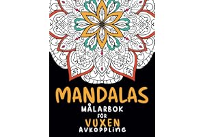 Mandalas Målarbok För Vuxen Avkoppling: Målarbok För Meditation Och Lycka