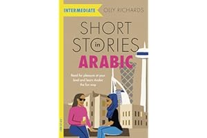 Teach Yourself Short Stories in Arabic for Intermediate Learners: Read for pleasure at your level, expand your vocabulary and learn Modern Standard Arabic the fun way!