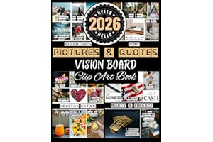 Vision Board Pictures And Quotes Clip Art Book: Vision Board Supplies For Manifestation and Goal Setting | 600 + Inspiring Images And Affirmations to Define Your Success