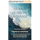 Le jour où ma vie a changé: Recueil de nouvelles (Collection Cosy Horizons : Romans et carnets inspirants entre développement