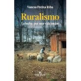 Ruralismo: La lucha por una vida mejor (Libros salvajes)