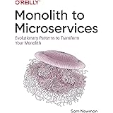 Monolith to Microservices: Evolutionary Patterns to Transform Your Monolith