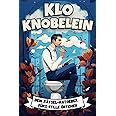 Klo Knobelein: Dein Rätsel-Ratgeber fürs Stille Örtchen: Das perfekte Geschenk für alle Kollegen, Klospiele Fanatiker und Rät