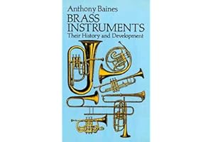 Brass Instruments: Their History and Development (Dover Books on Music)