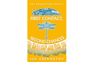 First Contact, Second Chances (The Shantivira, Band 3)