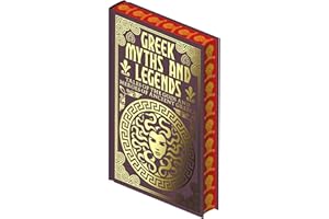 Greek Myths and Legends: Tales of the Gods and Heroes of Ancient Greece (Collectable Myths and Legends)