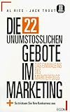 Die 22 unumstösslichen Gebote im Marketing. So tricksen Sie Ihre Konkurrenz aus by 