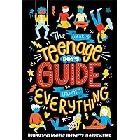 The (Nearly) Teenage Boy's Guide to (Almost) Everything