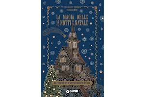 La magia delle 12 notti di Natale. Riti e leggende per le serate più mistiche dell'anno