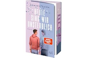 Heute sind wir unsterblich: Herzzerreißende New-Adult-Romance – mit limitiertem Farbschnitt! (Death Duet, Band 2)