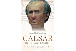 Caesar in de Lage Landen: de Gallische oorlog langs Rijn en Maas