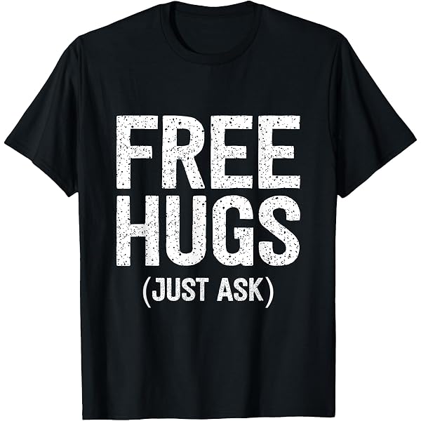 Free Hugs Just Ask, Cadeau Sarcastique Amusant Sweat à Capuche