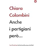 Anche i partigiani però...