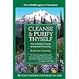 Cleanse & Purify Thyself: The Definitive Guide to Internal Cleansing
