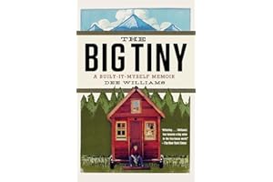 The Big Tiny: A Built-It-Myself Memoir