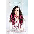 Own Your Self: The Surprising Path beyond Depression, Anxiety, an