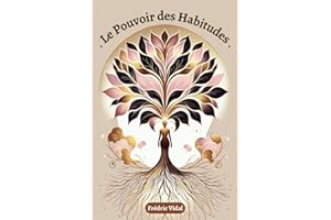 Le pouvoir des habitudes: Tansformez votre vie avec le défi Kaizen des 100 jours grâce à la technique des petits pas et du changement positif