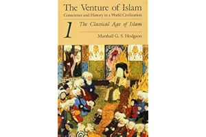 The Venture of Islam, Volume 1: The Classical Age of Islam