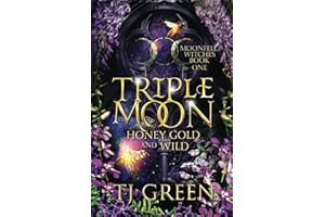 Triple Moon: Honey Gold and Wild (Moonfell Witches)