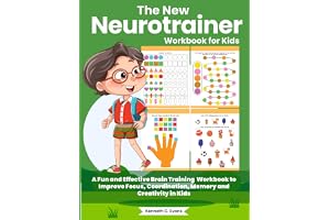 The New Neurotrainer Workbook for Kids. A Fun and Effective Brain Training Workbook to Improve Focus, Coordination, Memory an