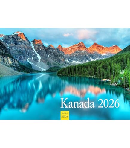 Edition Seidel Premium Kalender Kanada 2026 Format DIN A3 Wandkalender Naturkalender Nordamerika Toronto Ottawa Ouébec Niagarafälle Rocky Mountains Nationalpark